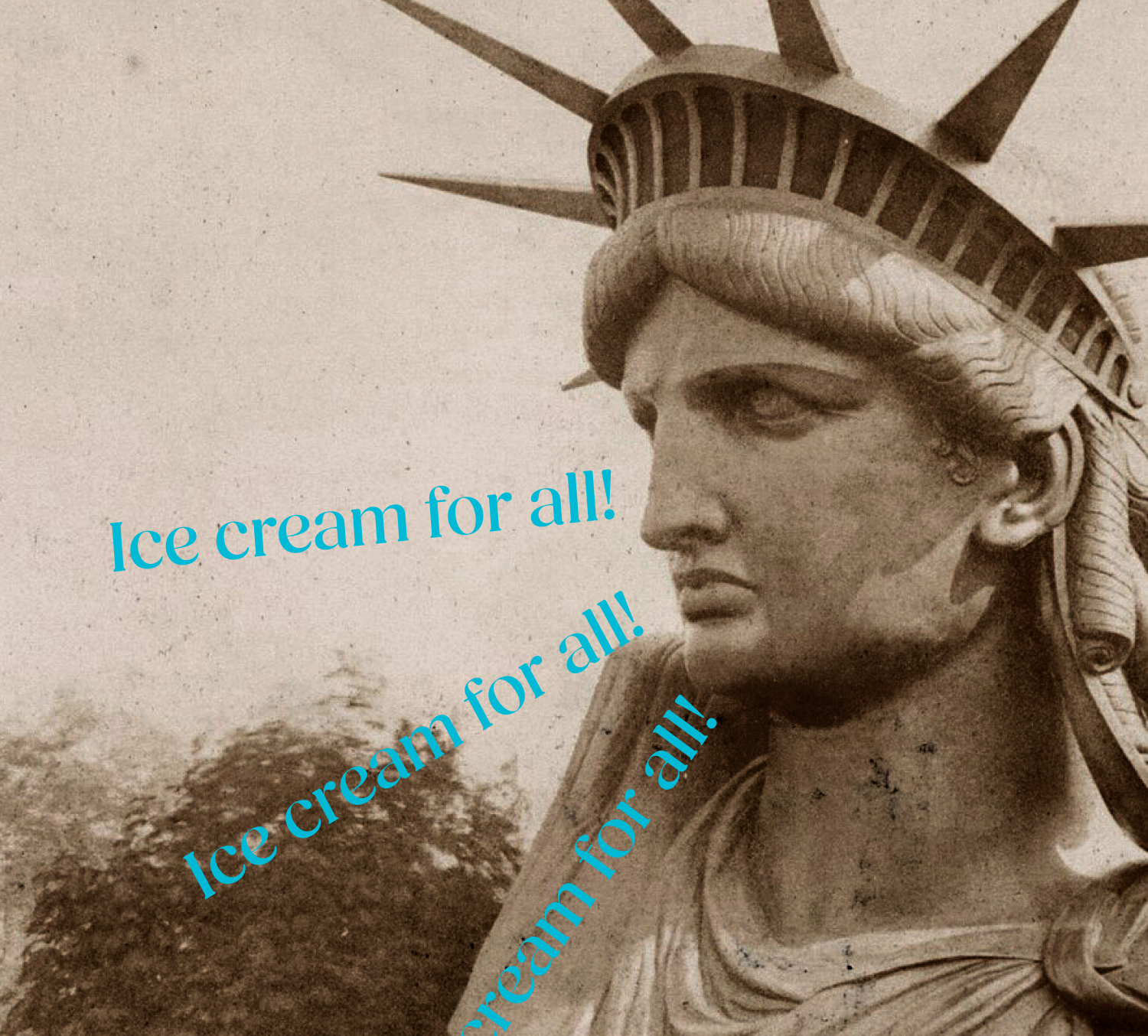 The Statue of Liberty with text that reads "ice cream for all!"